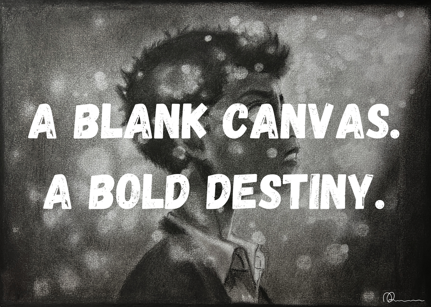 A Blank Canvas. A Bold Destiny. - Art Print (Limited Text Edition) - Signed And Numbered