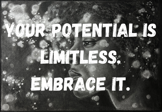 Your Potential Is Limitless. Embrace It. - Art Print (Limited Text Edition) - Signed And Numbered